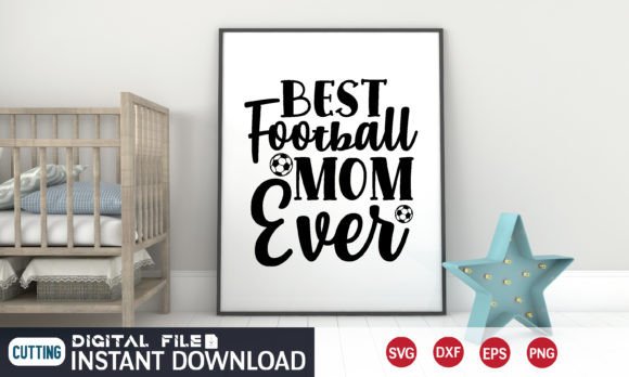 Best Football Mom Ever Svg: Graphics for Crafts