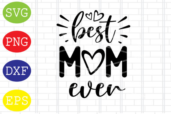 Best Mom Ever SVG: Crafts & Graphics Review