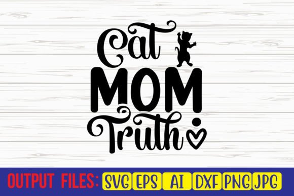 Cat Mom Truth SVG: Crafts & Graphics Review