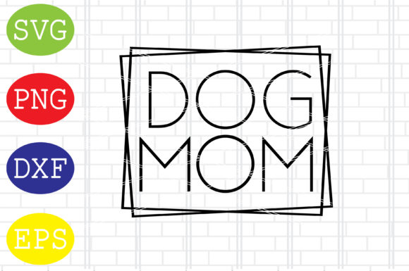 Dog Mom Square SVG: Graphics for Crafts & Brands