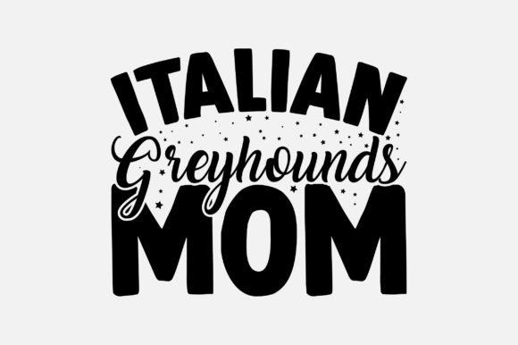 Italian Greyhounds Mom Dog SVG: Crafts & Graphics