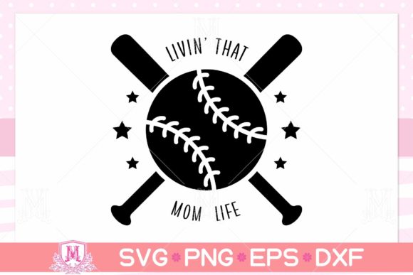 Livin That Mom Life SVG: A Designer's Take on Baseball Mom Style