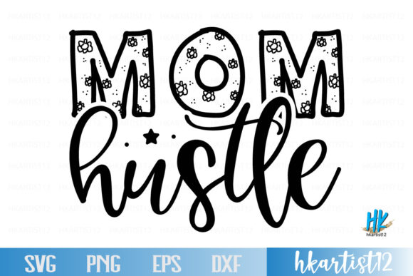 Mom Hustle SVG: Graphics for Crafts & Branding