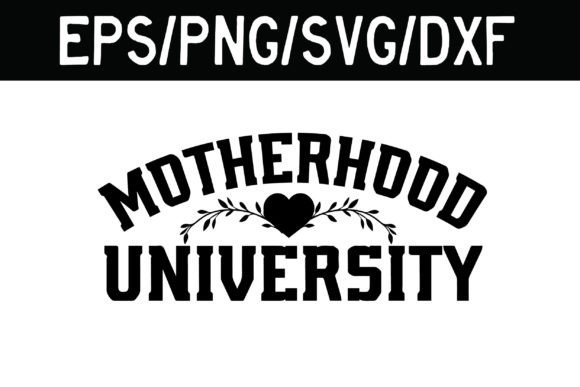 Motherhood University SVG: Graphics for Crafts