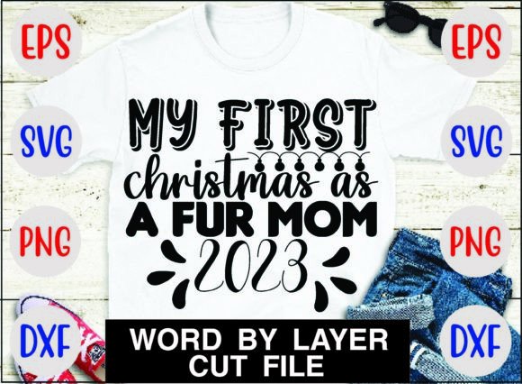 My First Christmas As a Fur Mom 2023 Svg: Graphics & Crafts