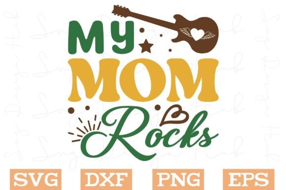 My Mom Rocks SVG: Graphics for Crafts & Sales