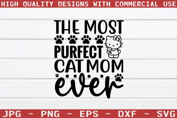 The Most Purfect Cat Mom Ever SVG: Graphics for Crafts