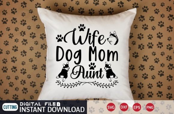 Wife Dog Mom Aunt SVG: Graphics for Crafts