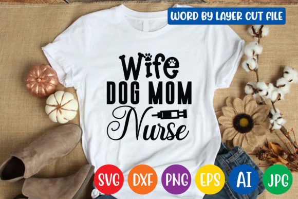 Wife Dog Mom Nurse SVG: Graphics for Crafts